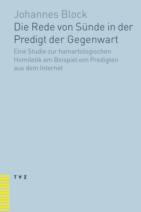 Die Rede von Sünde in der Predigt der Gegenwart - Johannes Block