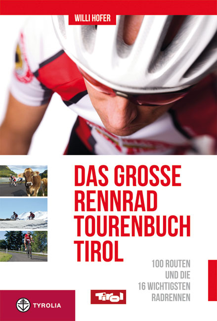 Das große Rennradtouren-Buch Tirol - Willi Hofer