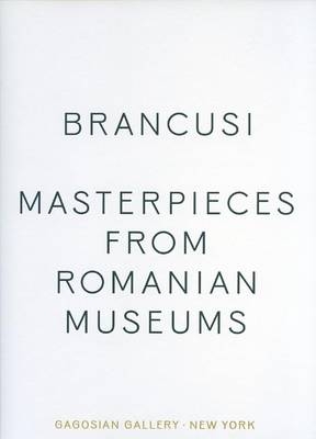 Constantin Brancusi - Masterpieces from Romanian… | ISBN 978-1