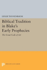 Biblical Tradition in Blake's Early Prophecies -  Leslie Tannenbaum