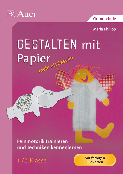 Gestalten mit Papier - mehr als Basteln 1/2 - Maria Philipp