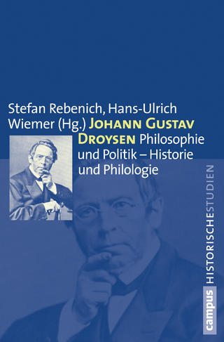 Johann Gustav Droysen - Stefan Rebenich; Hans-Ulrich Wiemer