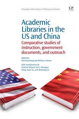 Academic Libraries in the US and China - Hanrong Wang, Bethany Latham