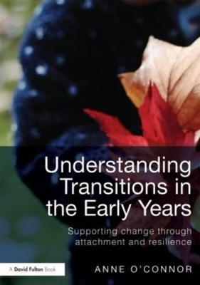 Understanding Transitions in the Early Years - Anne O'Connor