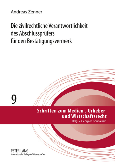 Die zivilrechtliche Verantwortlichkeit des Abschlussprüfers für den Bestätigungsvermerk - Andreas Zenner