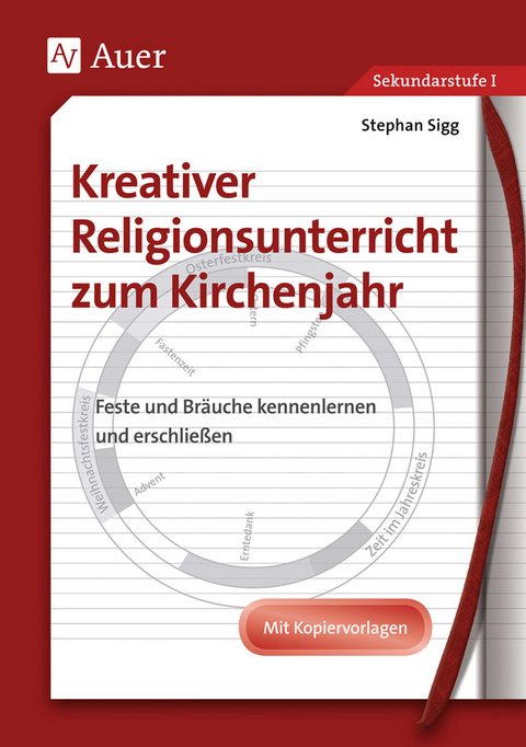 Kreativer Religionsunterricht zum Kirchenjahr - Stephan Sigg