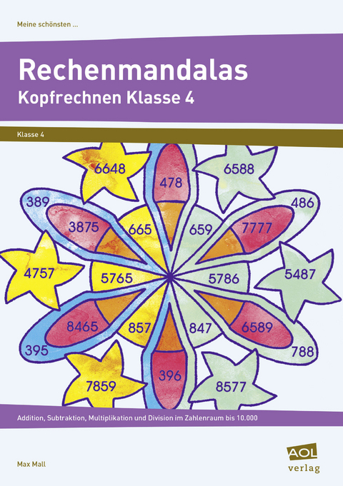 Meine schönsten Rechenmandalas: Kopfrechnen Kl. 4 - Max Mall