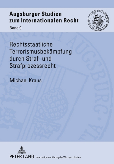 Rechtsstaatliche Terrorismusbekämpfung durch Straf- und Strafprozessrecht - Michael Kraus