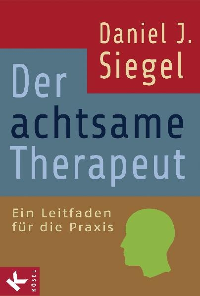 Der achtsame Therapeut - Daniel J. Siegel