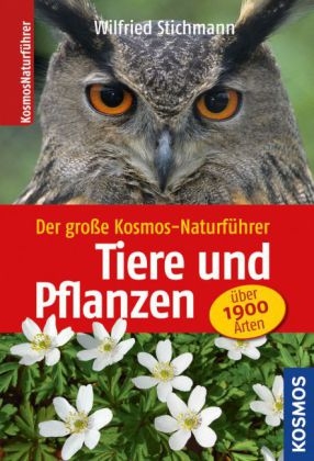 Der große Kosmos-Naturführer Tiere und Pflanzen - Erich Kretzschmar, Wilfried Stichmann, Ursula Stichmann-Marny