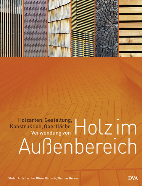 Verwendung von Holz im Außenbereich - Stefan Andritschke, Oliver Dünisch, Thomas Herres