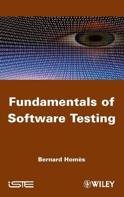 Fundamentals of Software Testing - Bernard Homès