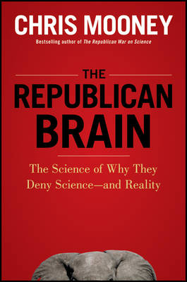 The Republican Brain - Chris Mooney