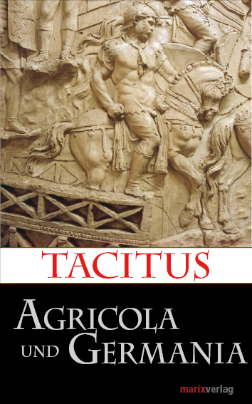 Agricola und Germania - Publius Cornelius Tacitus