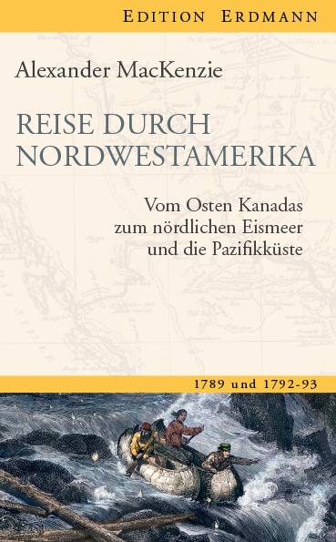 Reise durch Nordwestamerika - Alexander Mackenzie