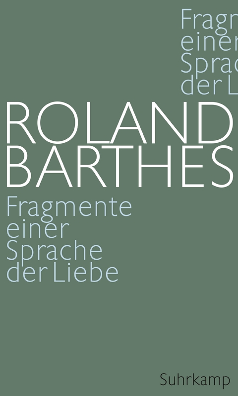 Fragmente einer Sprache der Liebe - Roland Barthes