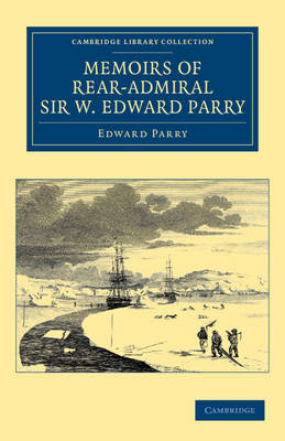 Memoirs of Rear-Admiral Sir W. Edward Parry - Edward Parry