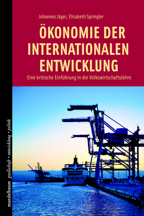 Ökonomie der internationalen Entwicklung - Johannes Jäger, Elisabeth Springler