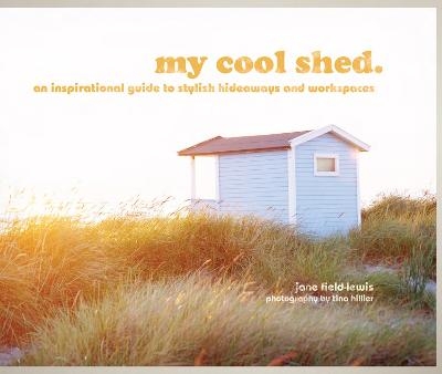 my cool shed - Jane Field-Lewis