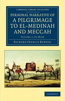 Personal Narrative of a Pilgrimage to El-Medinah and Meccah - Richard Francis Burton