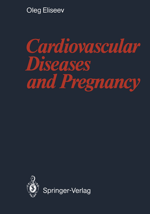 Cardiovascular Diseases and Pregnancy - Oleg M. Eliseev