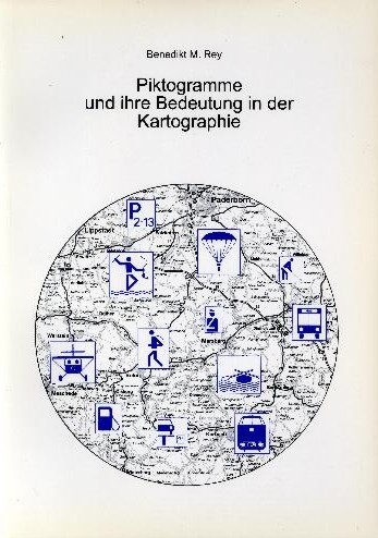 Piktogramme und ihre Bedeutung in der Kartographie - Benedikt M Rey