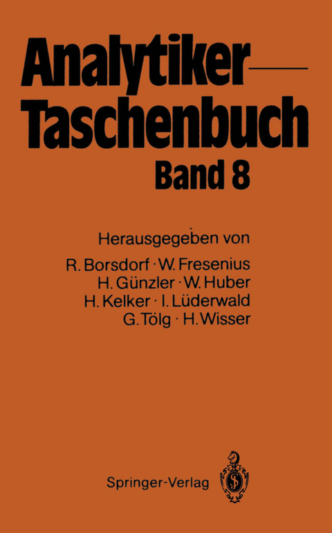 Analytiker-Taschenbuch - Rolf Borsdorf, Wilhelm Fresenius, Helmut Günzler, Walter Huber, Hans Kelker, Ingo Lüderwald, Günter Tölg, Hermann Wisser