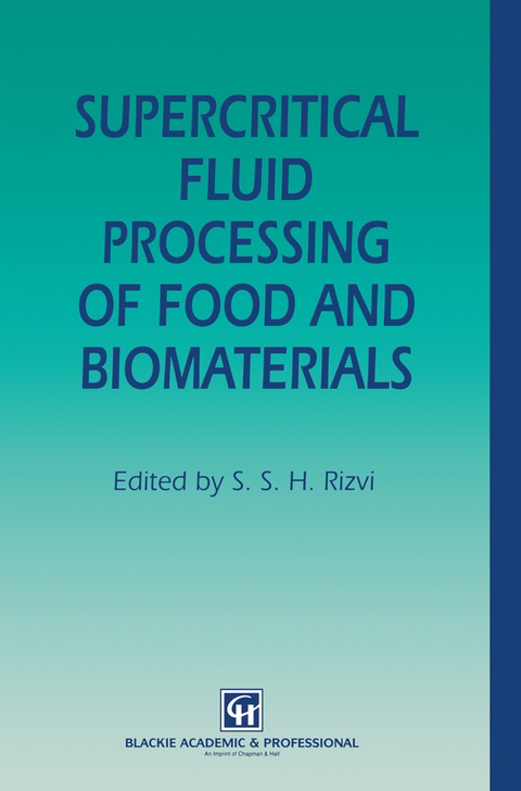 Supercritical Fluid Processing of Food and Biomaterials - S. S. H. Rizvi