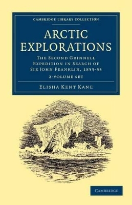 Arctic Explorations 2 Volume Paperback Set - Elisha Kent Kane