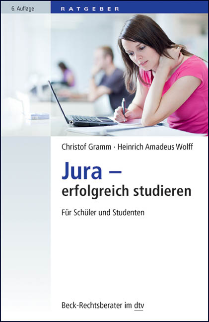 Jura erfolgreich studieren - Christof Gramm, Heinrich A. Wolff