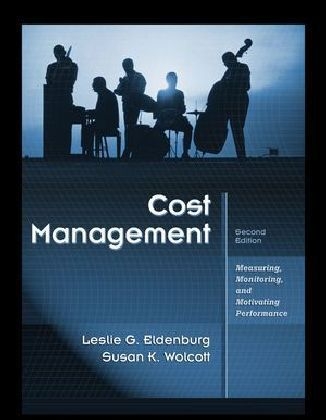 Cost Management - Leslie G. Eldenburg, Susan K. Wolcott