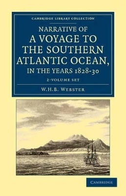 Narrative of a Voyage to the Southern Atlantic Ocean, in the Years 1828, 29, 30, Performed in HM Sloop Chanticleer 2 Volume Set - W. H. B. Webster