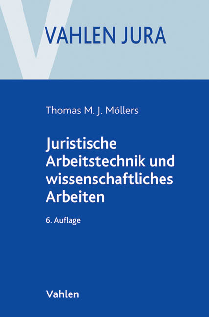 Juristische Arbeitstechnik und wissenschaftliches Arbeiten - Thomas M. J. Möllers