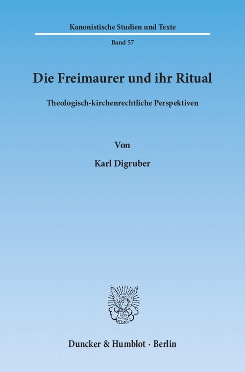 Die Freimaurer und ihr Ritual. - Karl Digruber