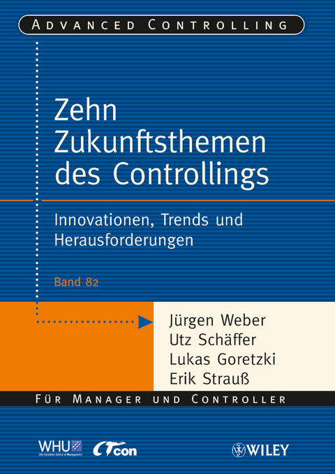 Die zehn Zukunftsthemen des Controllings - Jürgen Weber, Utz Schäffer, Lukas Goretzki, Erik Strauß