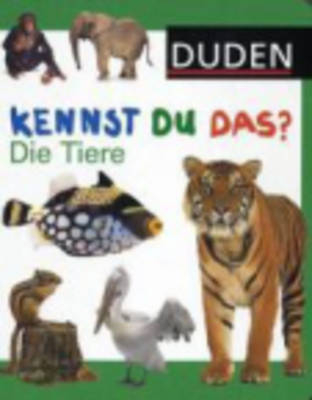 Duden - Kennst du das? / Kennst du das? Die Tiere