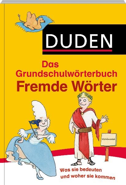 Duden Grundschulwörterbuch - Fremde Wörter - Ulrike Holzwarth-Raether, Annette Raether, Christoph Gerhardt