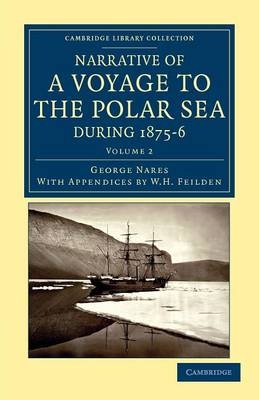 Narrative of a Voyage to the Polar Sea during 1875–6 in HM Ships Alert and Discovery - George Nares