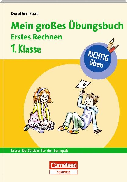 RICHTIG üben - Mein großes Übungsbuch - Erstes Rechnen 1. Klasse