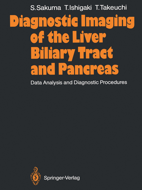 Diagnostic Imaging of the Liver Biliary Tract and Pancreas - Sadayuki Sakuma, Takeo Ishigaki, Toshihiko Takeuchi