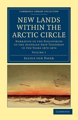 New Lands within the Arctic Circle - Julius von Payer