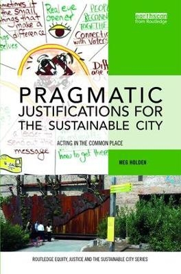 Pragmatic Justifications for the Sustainable City - Meg Holden