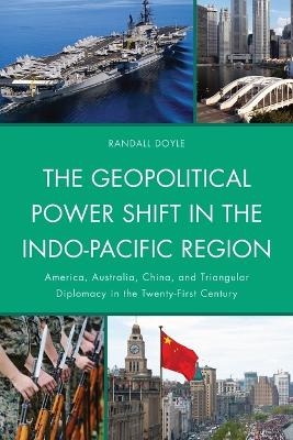 The Geopolitical Power Shift in the Indo-Pacific Region - Randall Doyle