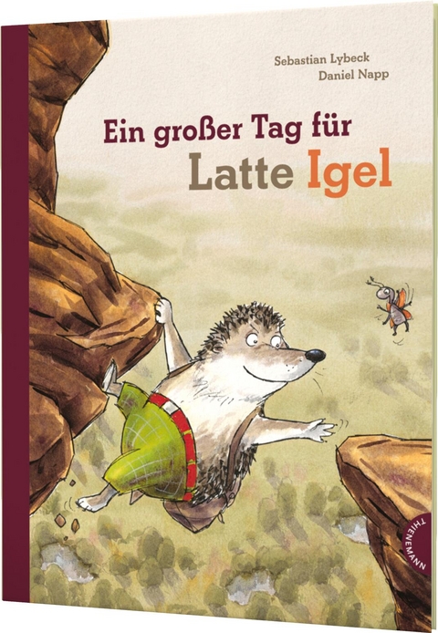 Latte Igel: Ein großer Tag für Latte Igel - Sebastian Lybeck