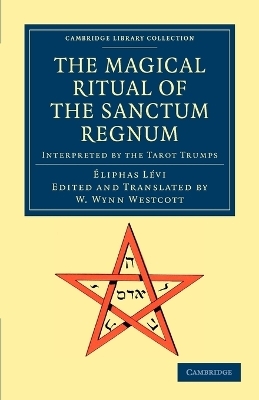 The Magical Ritual of the Sanctum Regnum - Éliphas Lévi