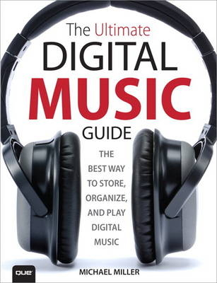 The Ultimate Digital Music Guide - Michael Miller