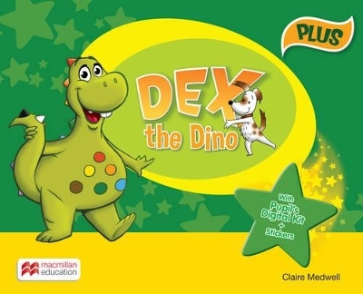 Dex the Dino Level 0 Pupil's Book Plus International Pack - Sandie Mourao, Claire Medwell