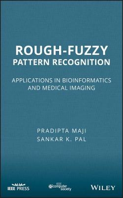 Rough-Fuzzy Pattern Recognition - Pradipta Maji, Sankar K. Pal