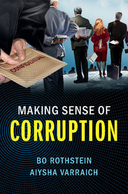 Making Sense of Corruption - Bo Rothstein, Aiysha Varraich