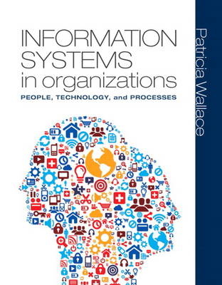 Information Systems in Organizations - Patricia Wallace